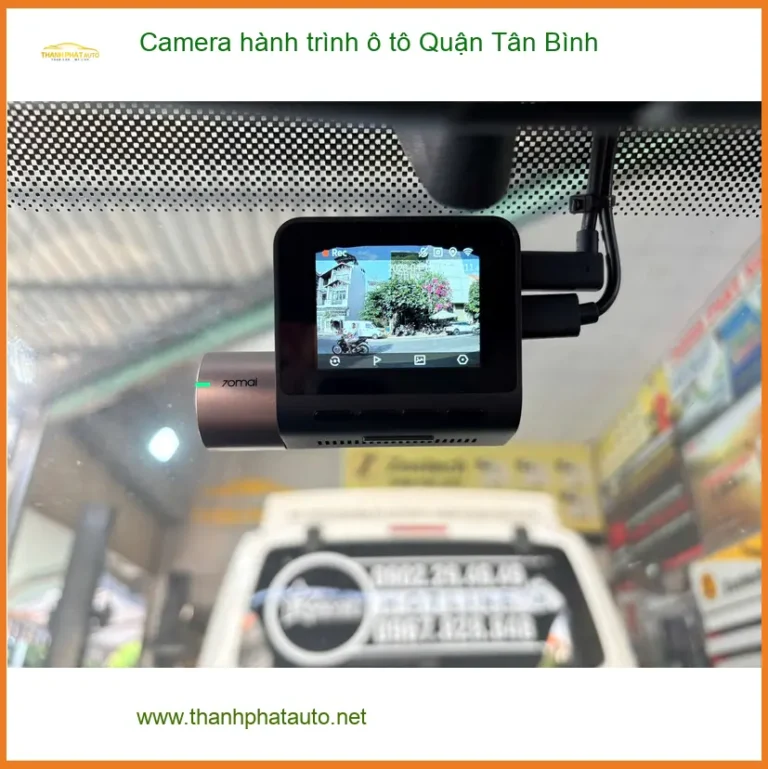 Địa Chỉ Lắp Camera Hành Trình Ô Tô Quận Tân Bình - Lắp Đặt Uy Tín TPHCM