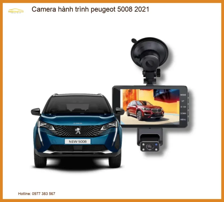 Camera Hành Trình Peugeot 5008 2021 - Trung Tâm Gắn Chính Hãng TPHCM