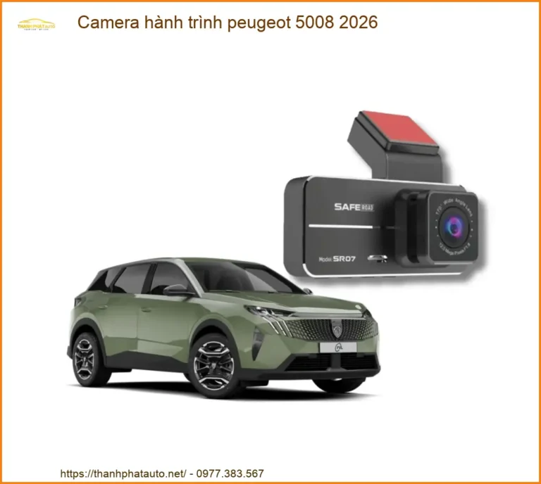 Camera Hành Trình Peugeot 5008 2026 - Địa Chỉ Lắp Đặt Uy Tín TPHCM