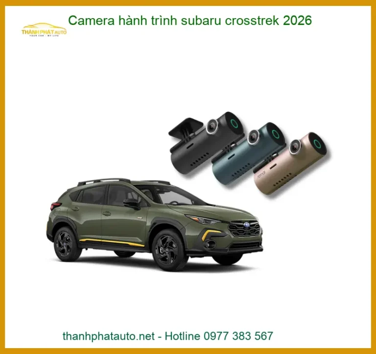 Camera hành trình Subaru Crosstrek 2026 - Địa Chỉ Lắp Đặt Uy Tín TPHCM