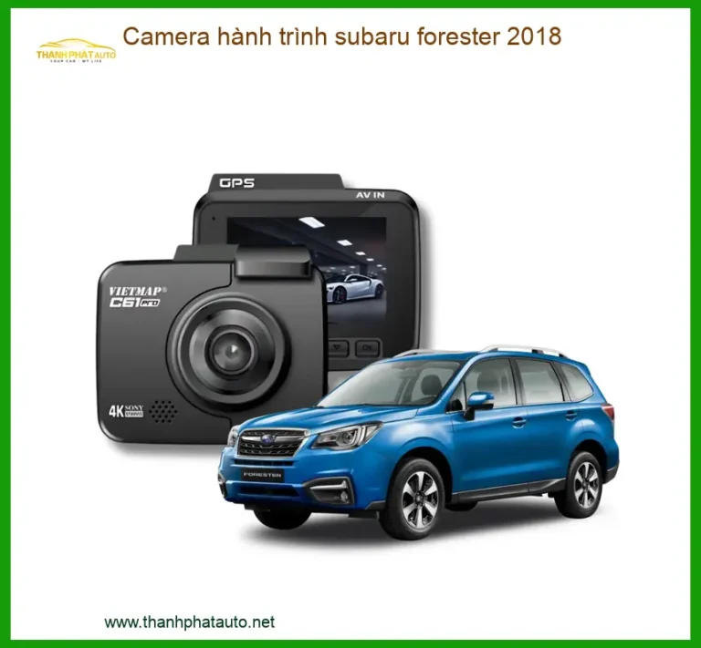 Camera Hành Trình Subaru Forester 2018 - Trung Tâm Lắp Đặt Chính Hãng TPHCM