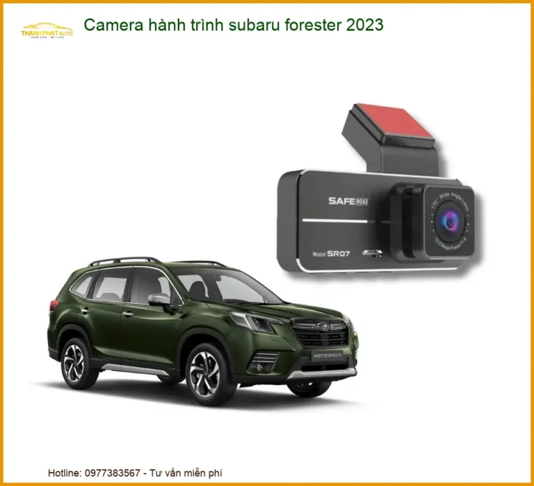 Camera hành trình Subaru Forester 2023 - Địa Chỉ Lắp Đặt Uy Tín TPHCM