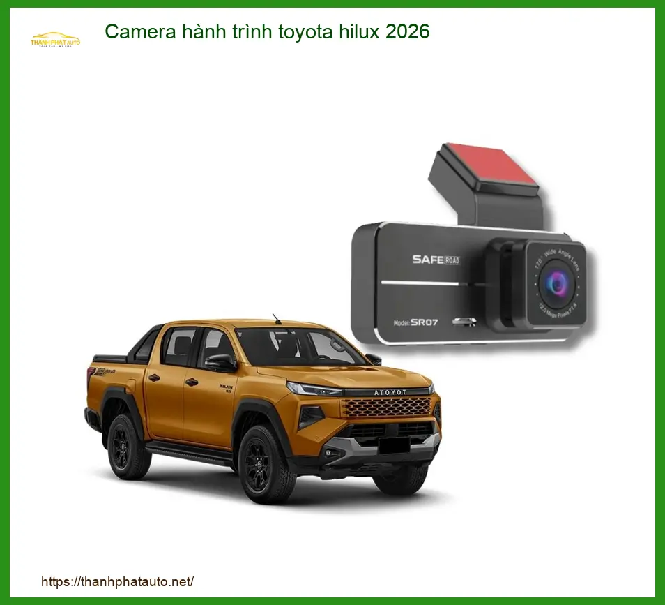 Camera Hành Trình Toyota Hilux 2026 - Địa Chỉ Lắp Đặt Uy Tín TPHCM