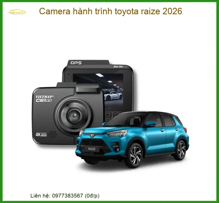 Camera hành trình Toyota Raize - Trung Tâm Lắp Đặt Chính Hãng TPHCM