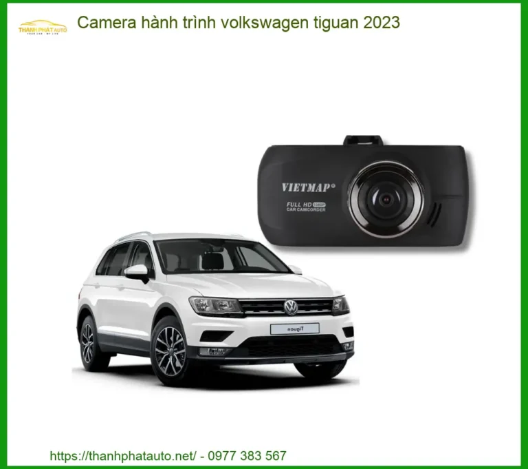 Camera Hành Trình Volkswagen Tiguan 2023 - Địa Chỉ Lắp Đặt Uy Tín TPHCM