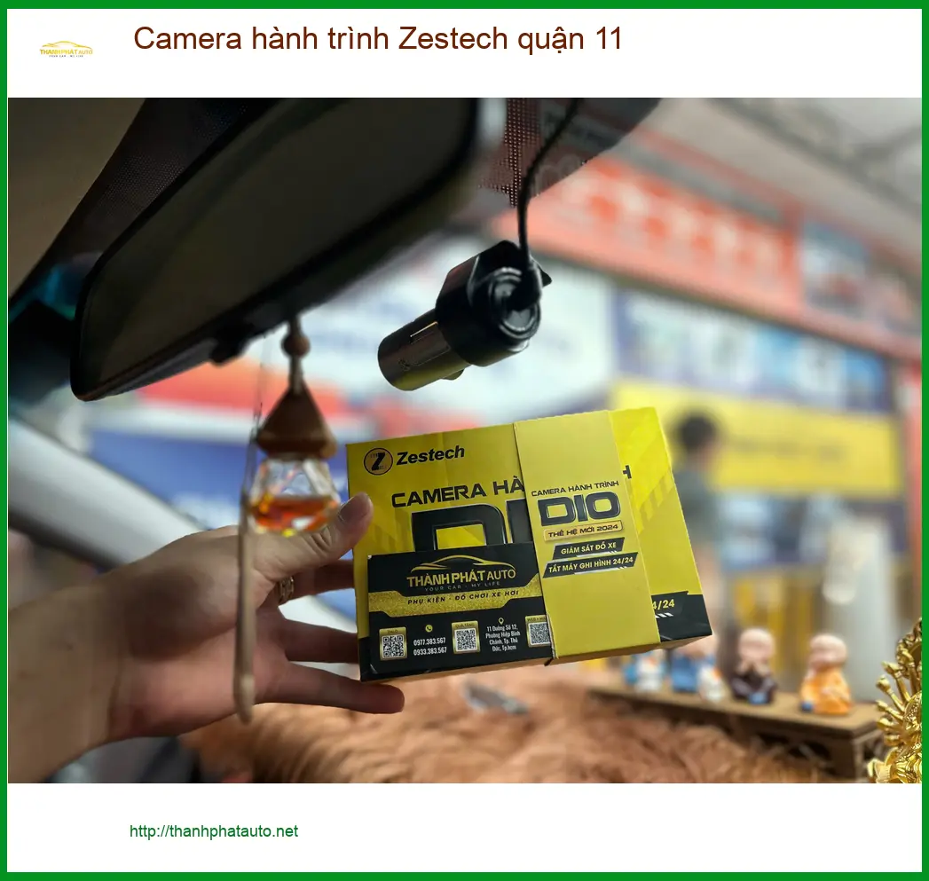 Nơi Gắn Camera Hành Trình Ô Tô hành trình Zestech quận 11 - Giá Tốt TPHCM