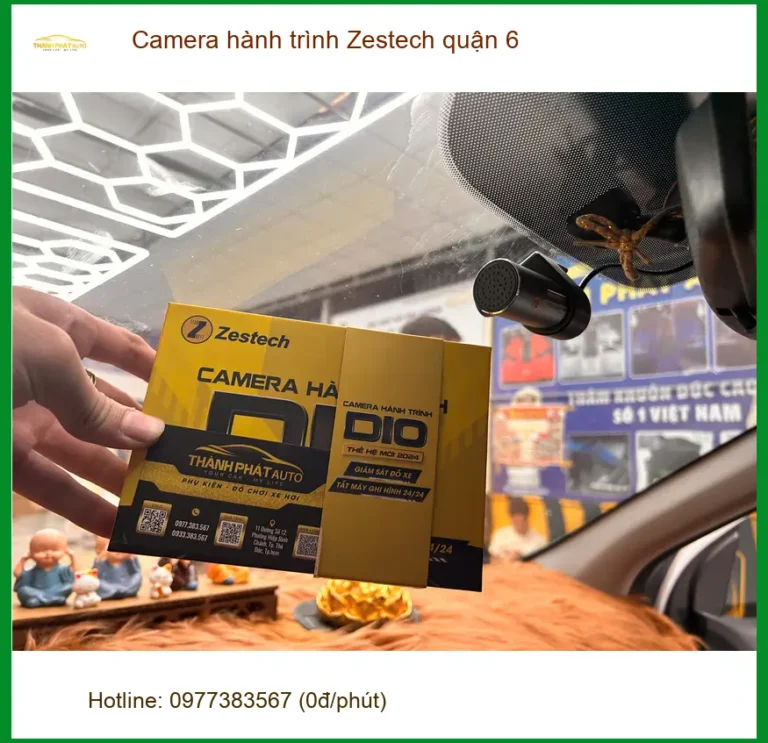 Nơi Gắn Camera Hành Trình Ô Tô hành trình Zestech quận 6 - Giá Tốt TPHCM