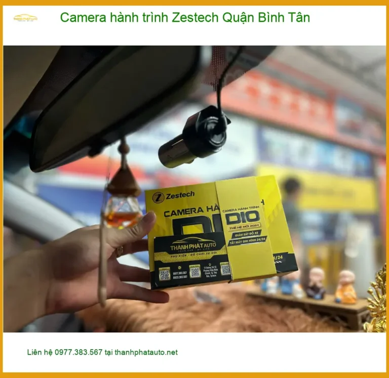 Địa Chỉ Lắp Camera Hành Trình Ô Tô Zestech Quận Bình Tân - Giá Tốt TPHCM