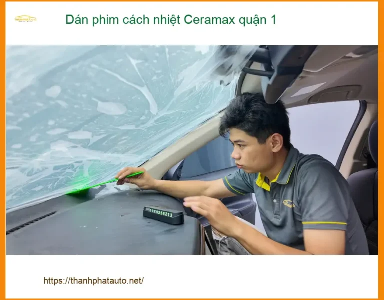 Nơi Dán Phim Cách Nhiệt Ô Tô phim cách nhiệt Ceramax quận 1 - Giá Tốt TPHCM