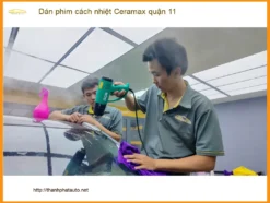 Địa Chỉ Dán Phim Cách Nhiệt Ô Tô Ceramax quận 11 - Thi Công Chuyên Nghiệp