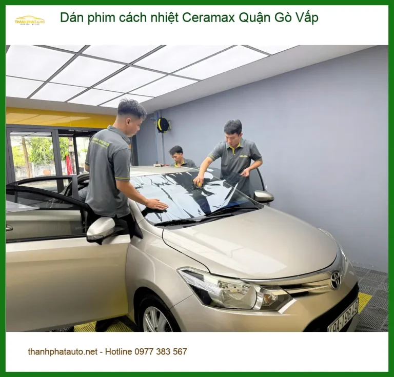 Nơi Dán Phim Cách Nhiệt Ô Tô Ceramax Quận Gò Vấp - Giá Tốt TPHCM