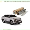Dán Phim Cách Nhiệt Chevrolet Colorado 2017 - Địa Chỉ Lắp Đặt Chính Hãng TPHCM