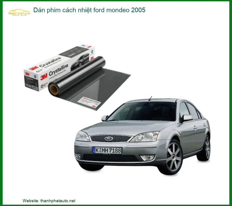 Phim Cách Nhiệt Ford Mondeo 2005 - Trung Tâm Lắp Đặt Chính Hãng Giá Tốt TPHCM
