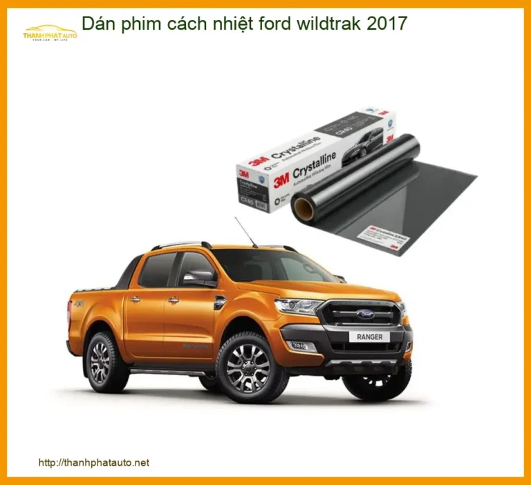 Dán Phim Cách Nhiệt Ford Wildtrak 2017 - Địa Chỉ Lắp Đặt Chính Hãng TPHCM