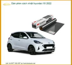 Dán phim cách nhiệt Hyundai i10 2022