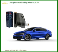 Dán Phim Cách Nhiệt Kia K5 - Đơn Vị Lắp Đặt Chính Hãng TPHCM