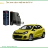 Dán Phim Cách Nhiệt Kia Rio 2016 - Địa Chỉ Thi Công Uy Tín TPHCM