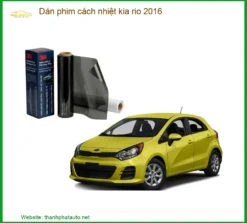 Dán Phim Cách Nhiệt Kia Rio 2016 - Địa Chỉ Thi Công Uy Tín TPHCM