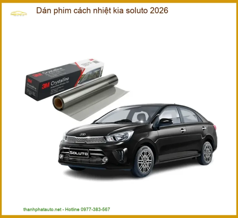 Dán Phim Cách Nhiệt Kia Soluto 2026 - Địa Chỉ Lắp Đặt Uy Tín TPHCM