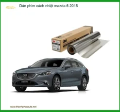 Dán Phim Cách Nhiệt Mazda 6 2015 - Địa Chỉ Lắp Đặt Uy Tín TPHCM