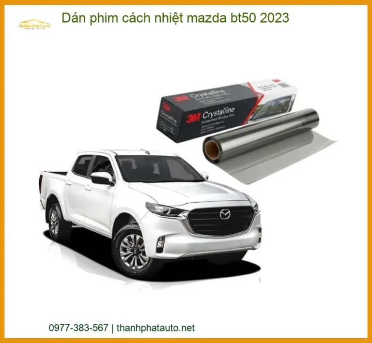 Dán Phim Cách Nhiệt Mazda BT50 2023 - Địa Chỉ Lắp Đặt Uy Tín TPHCM