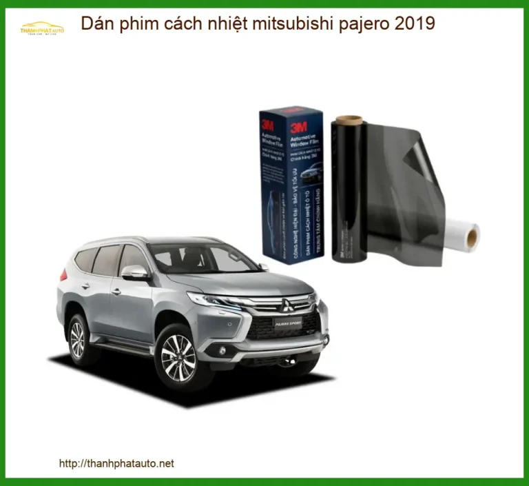 Dán Phim Cách Nhiệt Mitsubishi Pajero 2019 - Trung Tâm Thi Công Chính Hãng TPHCM