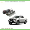 Dán Phim Cách Nhiệt Nissan Navara 2022 - Địa Chỉ Lắp Đặt Uy Tín TPHCM