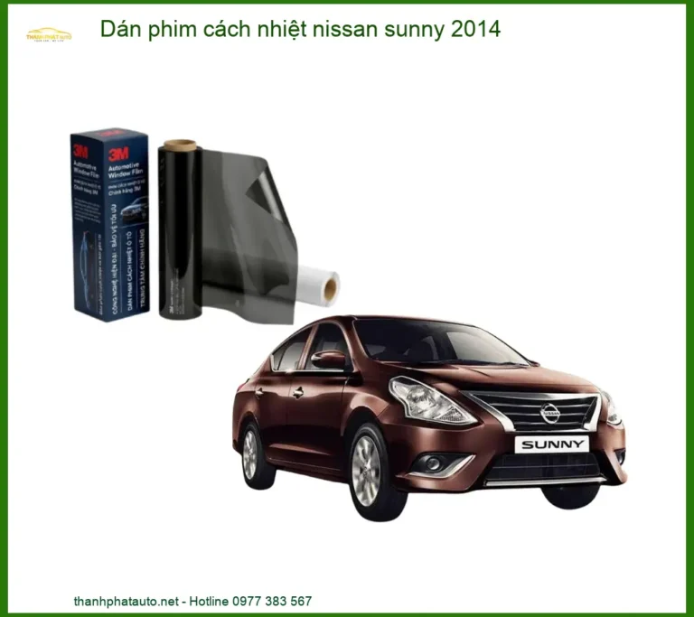 Dán Phim Cách Nhiệt Nissan Sunny 2014 - Trung Tâm Gắn Chính Hãng TPHCM