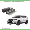 Dán Phim Cách Nhiệt Nissan Xtrail 2020 - Trung Tâm Thi Công Uy Tín TPHCM