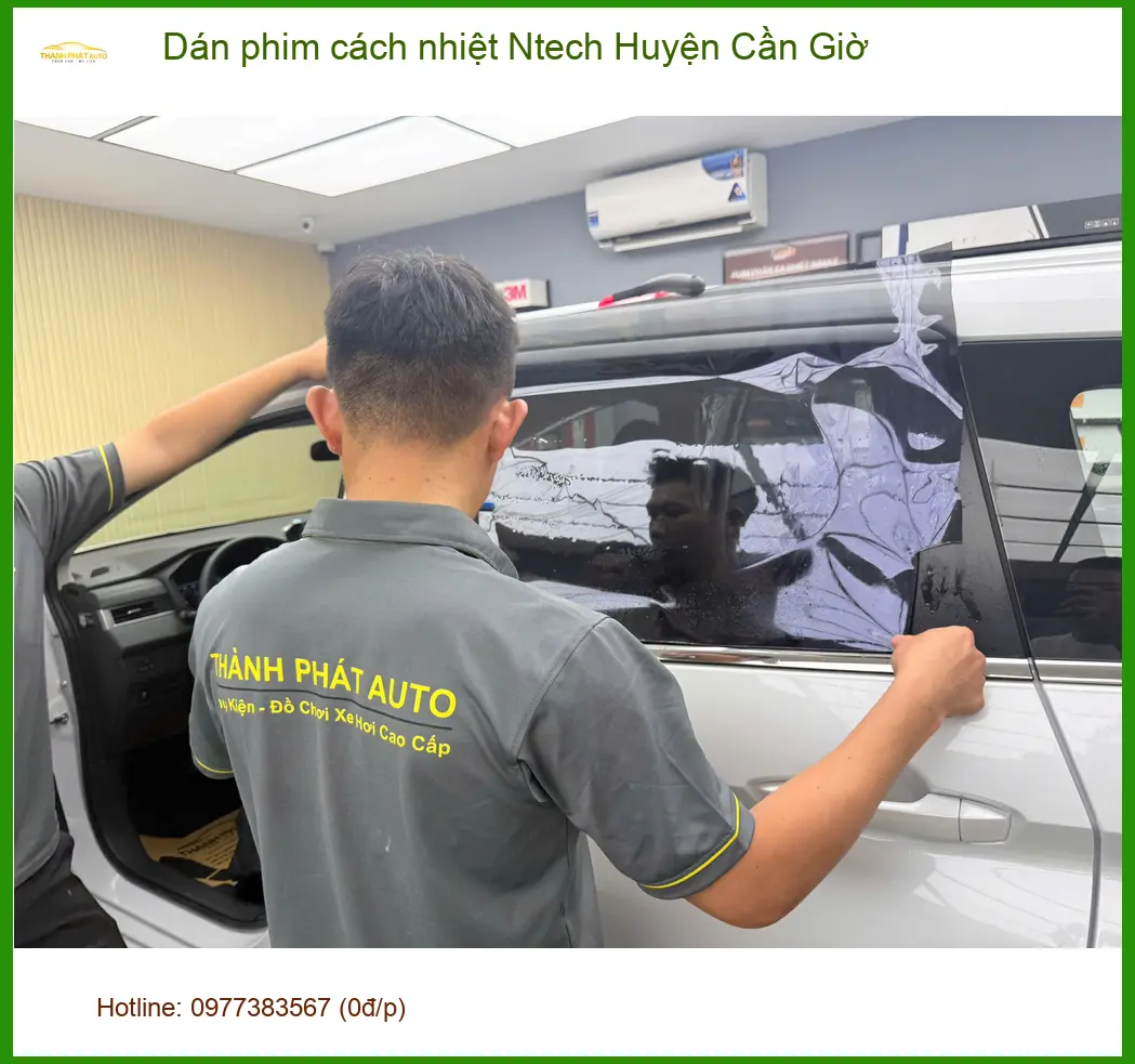 Trung Tâm Dán Phim Cách Nhiệt Ô Tô Ntech Huyện Cần Giờ - Giá Tốt TPHCM
