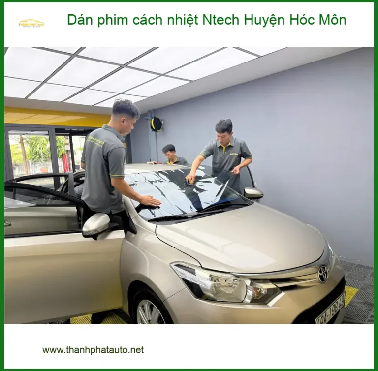 Địa Chỉ Dán Phim Cách Nhiệt Ô Tô Ntech Huyện Hóc Môn - Lắp Đặt Uy Tín TPHCM