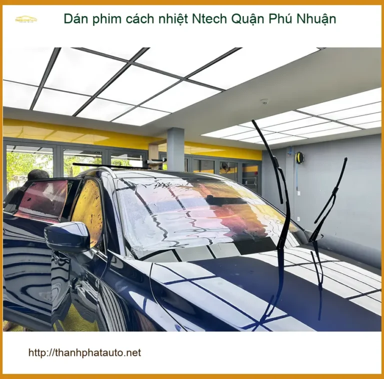 Nơi Dán Phim Cách Nhiệt Ô Tô Ntech Tại Quận Phú Nhuận - Giá Tốt TPHCM