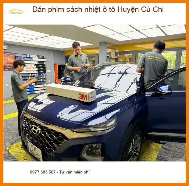 Địa Chỉ Dán phim cách nhiệt ô tô Huyện Củ Chi - Lắp Đặt Uy Tín TPHCM