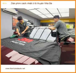 Địa Chỉ Dán Phim Cách Nhiệt Ô Tô Huyện Nhà Bè - Lắp Đặt Uy Tín TPHCM