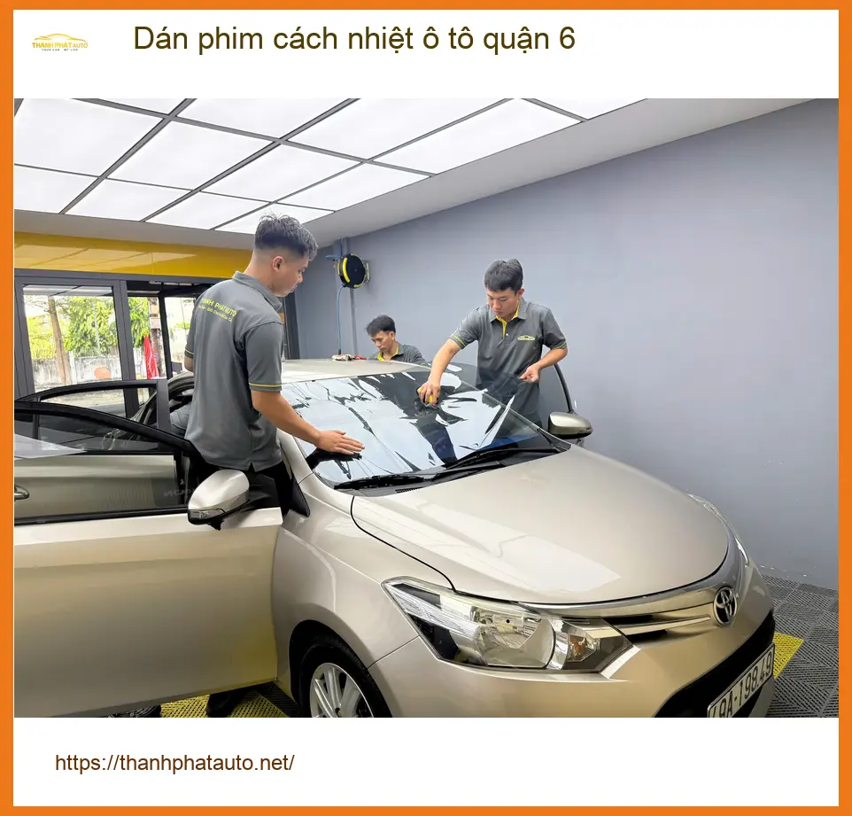 Trung Tâm Dán Phim Cách Nhiệt Ô Tô Tại Quận 6 - Thi Công Chuyên Nghiệp ảnh thực tế 2
