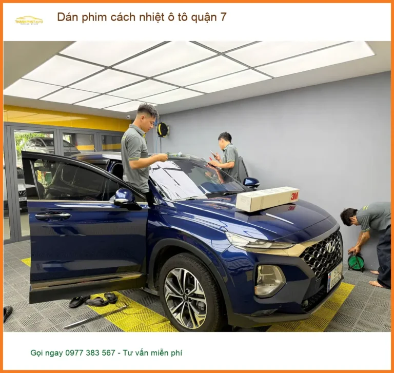 Trung Tâm Dán Phim Cách Nhiệt Ô Tô tại Quận 7 - Thi Công Chuyên Nghiệp