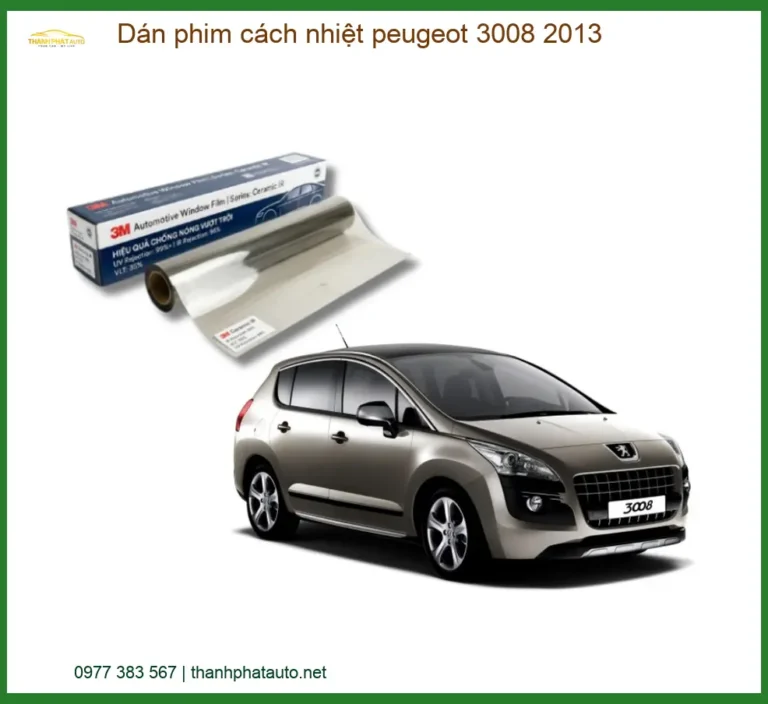 Dán Phim Cách Nhiệt Peugeot 3008 2013 - Địa Chỉ Lắp Đặt Chính Hãng TPHCM