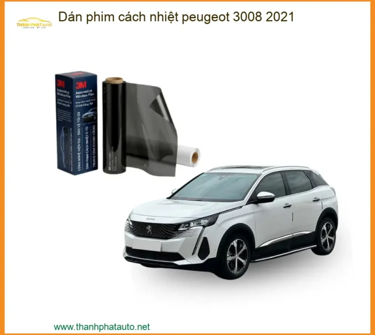 Dán Phim Cách Nhiệt Peugeot 3008 2021 - Địa Chỉ Thi Công Uy Tín TPHCM