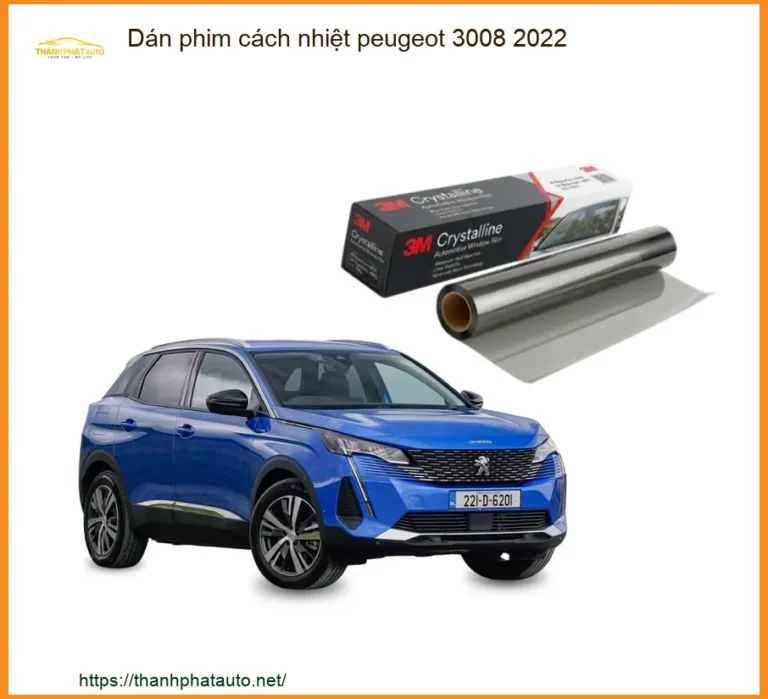 Phim Cách Nhiệt Ô Tô Peugeot 3008 2022 - Đơn Vị Lắp Đặt Giá Tốt TPHCM