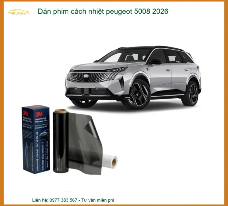 Dán Phim Cách Nhiệt Peugeot 5008 2026 - Nơi Thi Công Chính Hãng TPHCM
