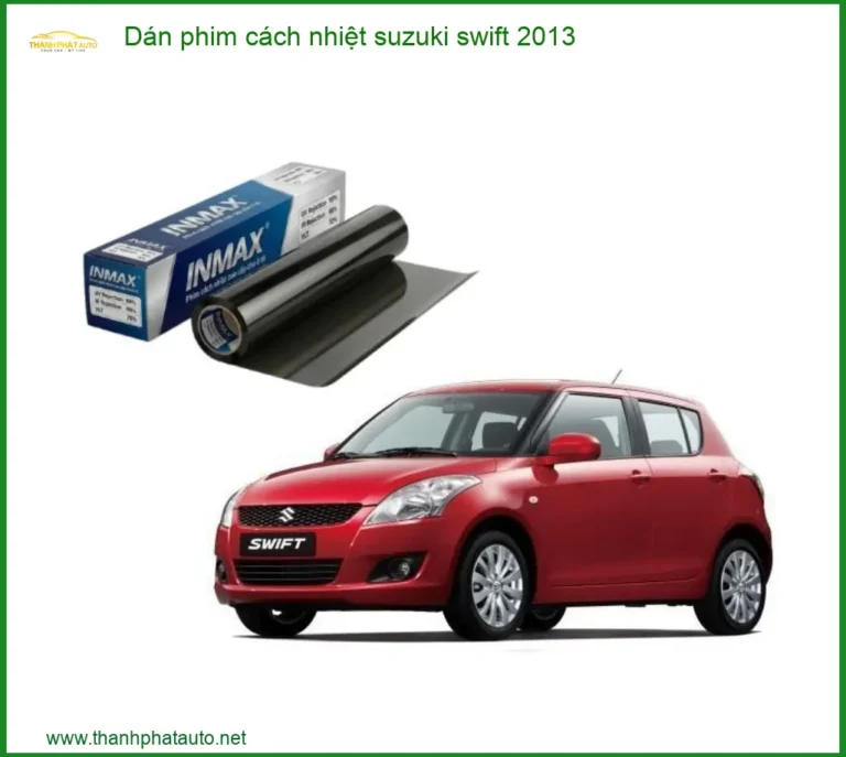 Dán Phim Cách Nhiệt Suzuki Swift 2013 - Trung Tâm Lắp Đặt Uy Tín TPHCM