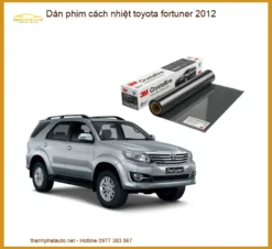 Dán Phim Cách Nhiệt Toyota Fortuner 2012 - Địa Chỉ Lắp Đặt Uy Tín TPHCM