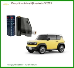 Dán Phim Cách Nhiệt Vinfast VF3 2025 - Địa Chỉ Thi Công Chính Hãng TPHCM