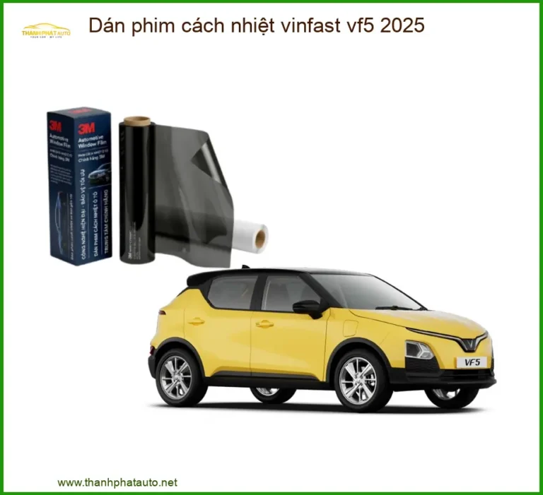 Dán Phim Cách Nhiệt Vinfast VF5 2025 - Địa Chỉ Thi Công Uy Tín TPHCM