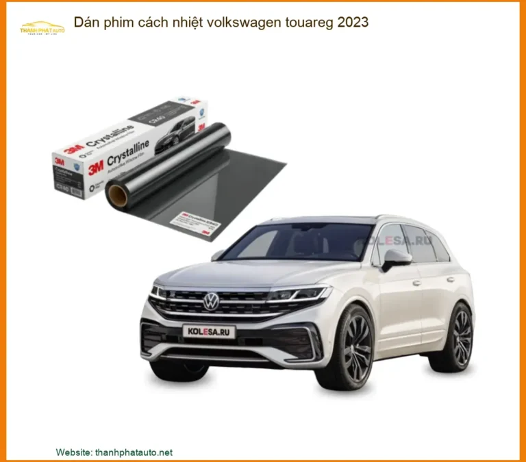 Dán Phim Cách Nhiệt Volkswagen Touareg 2023 - Địa Chỉ Lắp Đặt Uy Tín TPHCM