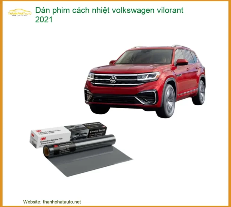 Dán Phim Cách Nhiệt Volkswagen Vilorant 2021 - Địa Chỉ Lắp Đặt Uy Tín TPHCM