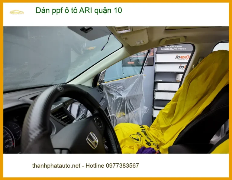 Trung Tâm Dán PPF Ô Tô ppf ô tô ARI quận 10 - Thi Công Chuyên Nghiệp