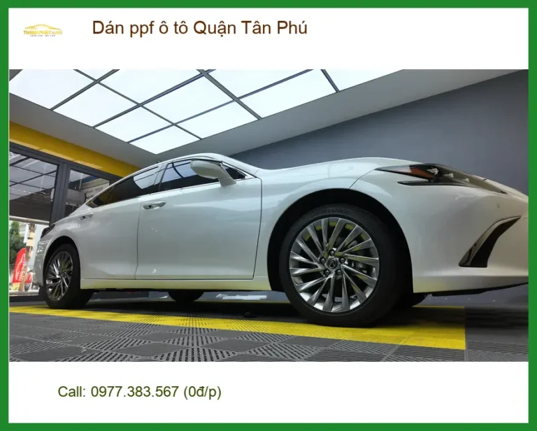 Trung Tâm Dán PPF Ô Tô Tại Quận Tân Phú - Thi Công Chuyên Nghiệp