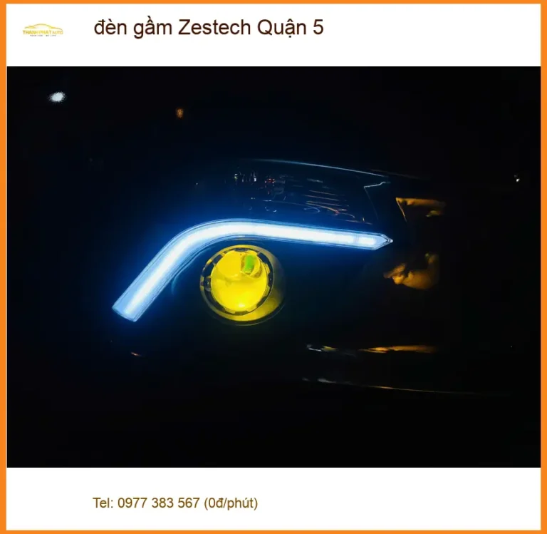 Địa Chỉ Nâng Cấp Độ Đèn Ô Tô đèn gầm Zestech Quận 5 - Nâng Cấp Chính Hãng