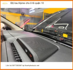 Trung Tâm Độ Loa Ô Tô loa Alpine cho ô tô quận 10 - Nâng Cấp Chính Hãng
